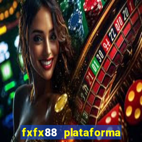 fxfx88 plataforma de jogos