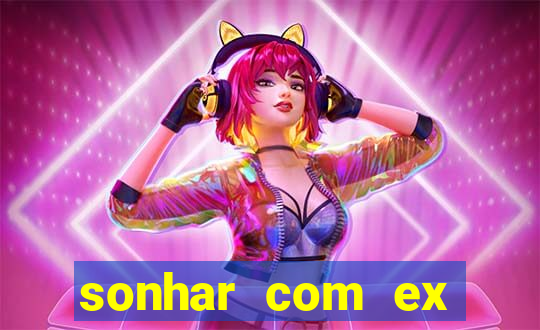 sonhar com ex namorado no jogo do bicho