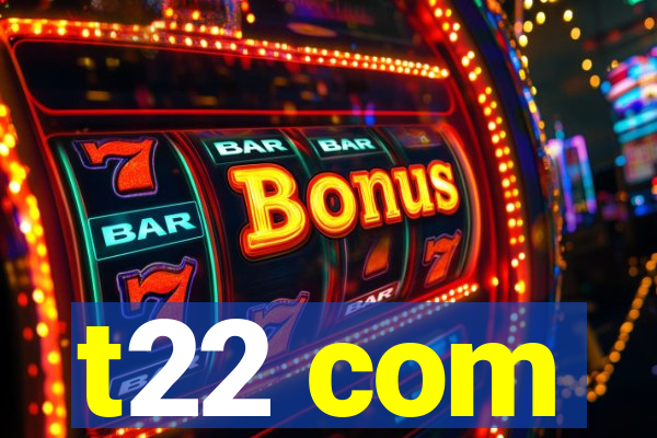 t22 com