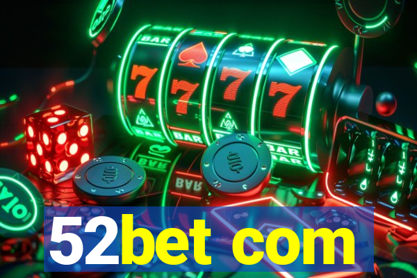 52bet com