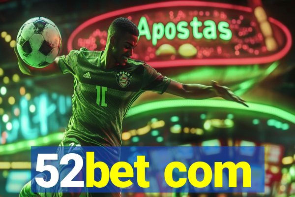 52bet com