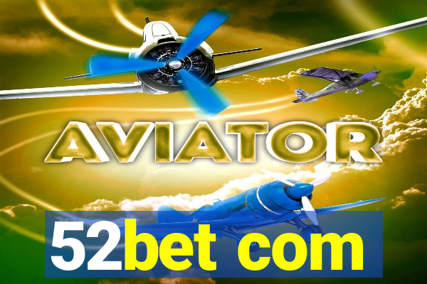 52bet com