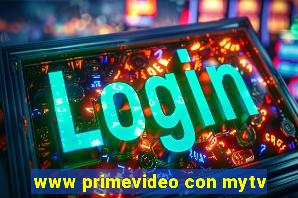 www primevideo con mytv
