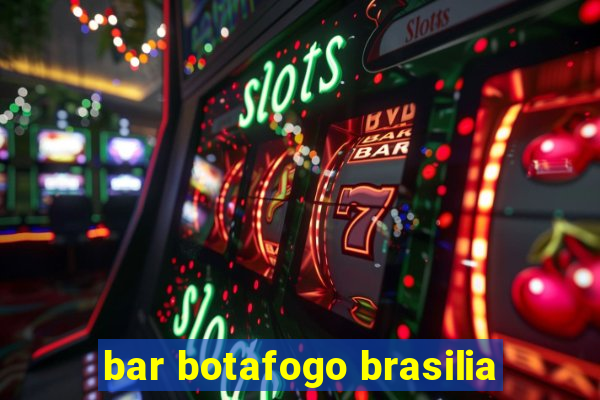 bar botafogo brasilia