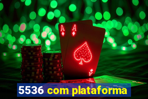 5536 com plataforma
