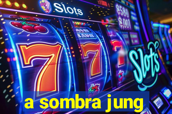 a sombra jung