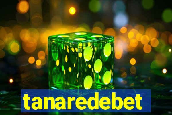 tanaredebet