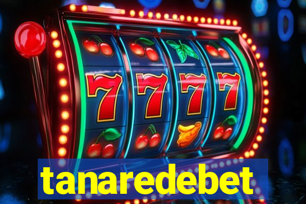 tanaredebet