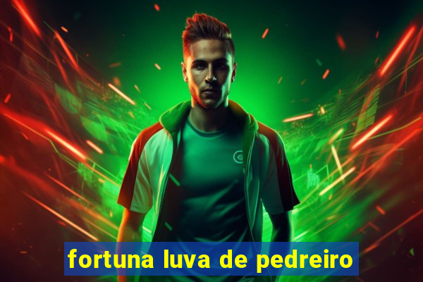 fortuna luva de pedreiro
