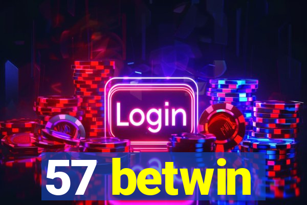 57 betwin