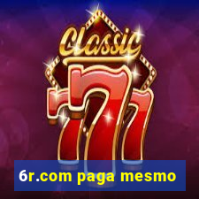 6r.com paga mesmo