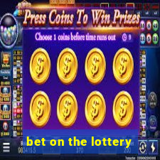 bet on the lottery