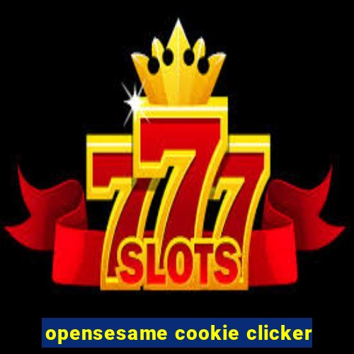 opensesame cookie clicker