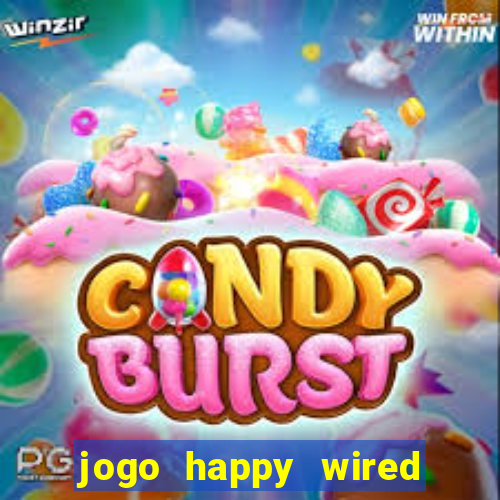 jogo happy wired paga mesmo