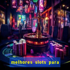 melhores slots para ganhar dinheiro