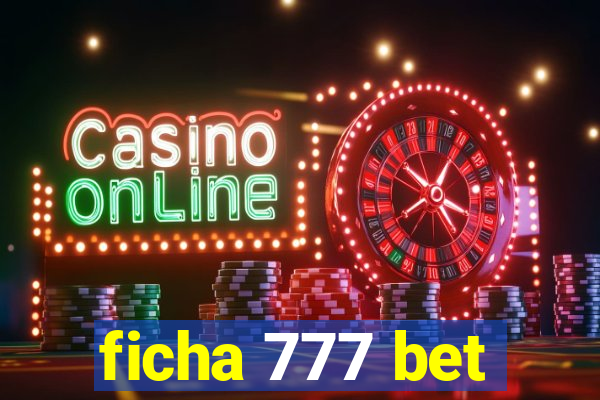 ficha 777 bet
