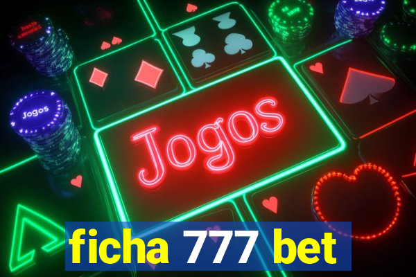 ficha 777 bet