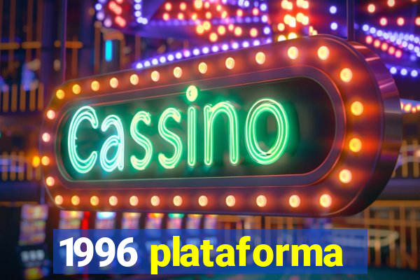 1996 plataforma