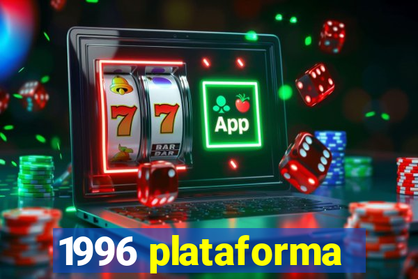 1996 plataforma