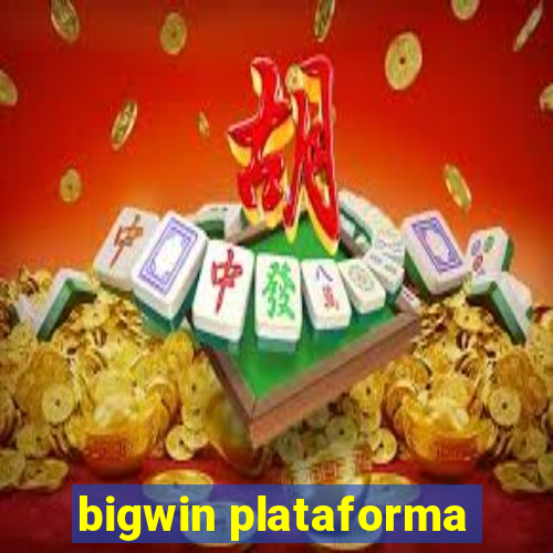 bigwin plataforma