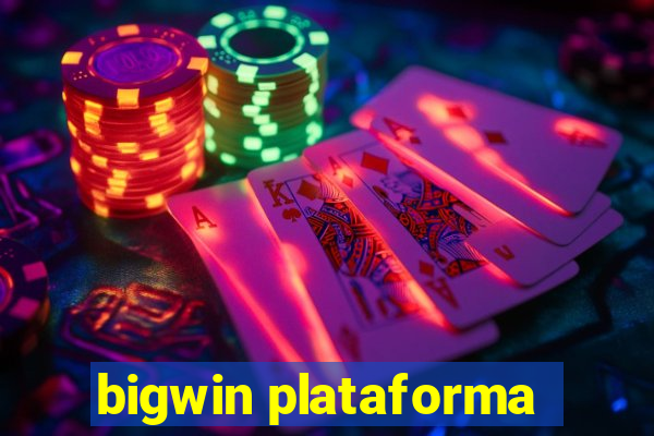 bigwin plataforma