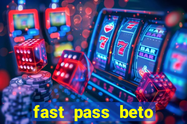 fast pass beto carrero vale a pena