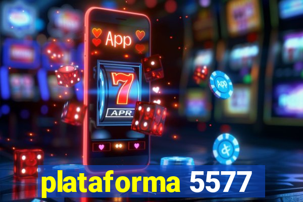 plataforma 5577
