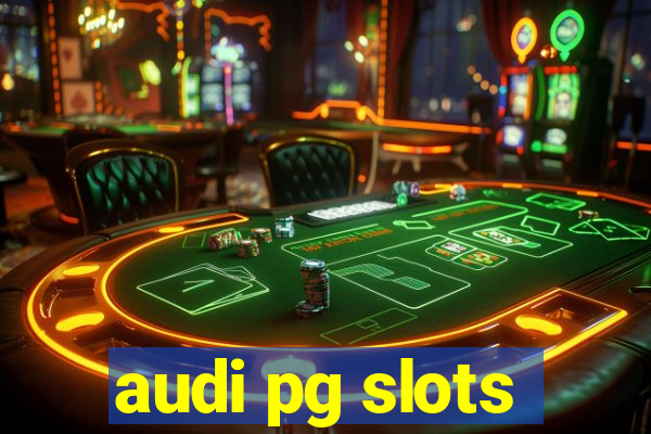 audi pg slots