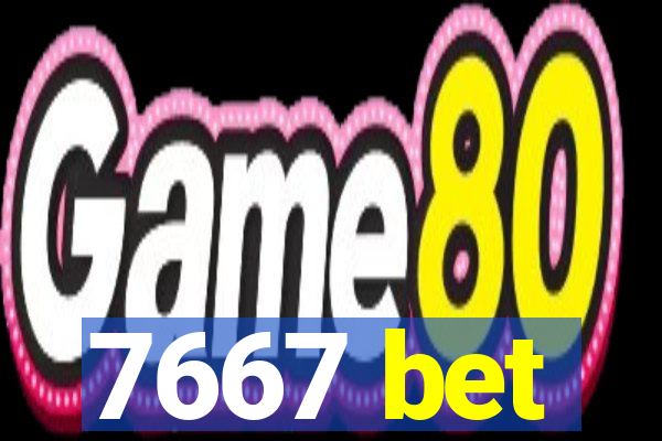 7667 bet