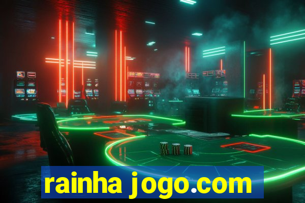 rainha jogo.com