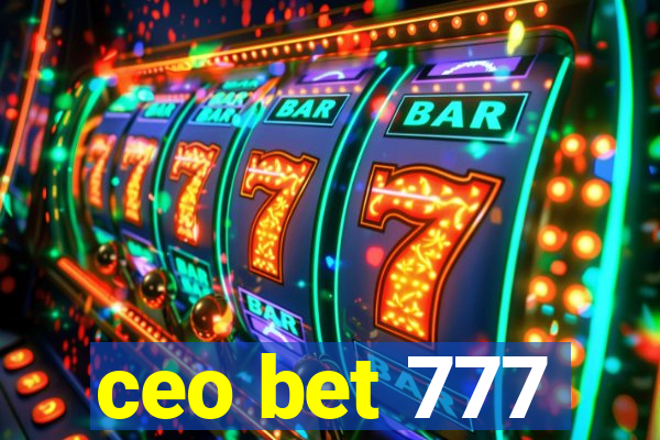 ceo bet 777