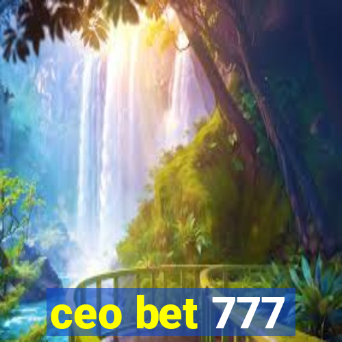 ceo bet 777