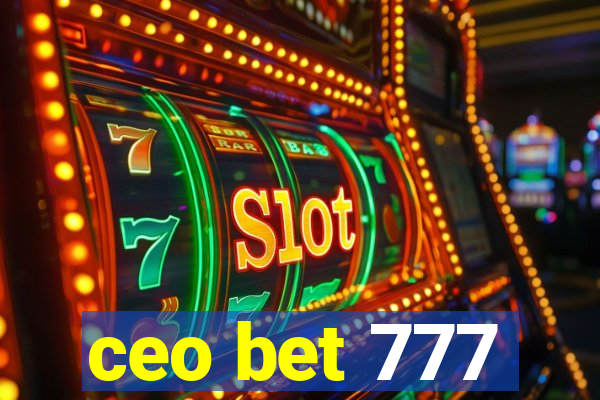 ceo bet 777