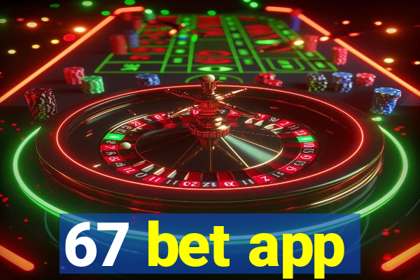 67 bet app
