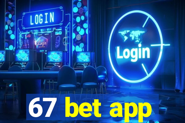 67 bet app