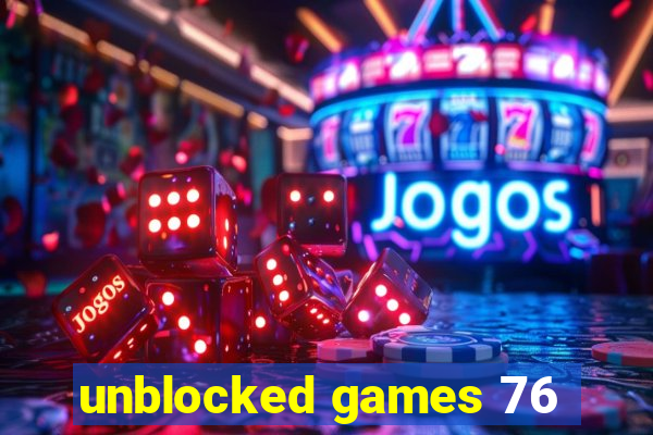 unblocked games 76