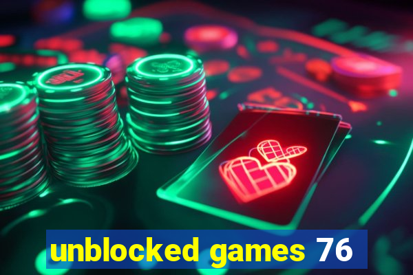 unblocked games 76