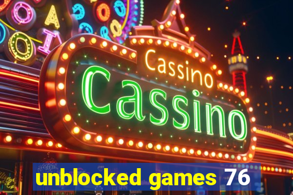 unblocked games 76