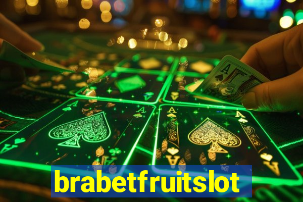 brabetfruitslot