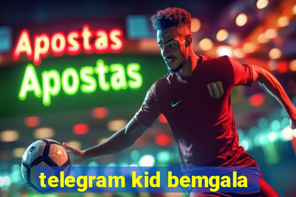 telegram kid bemgala