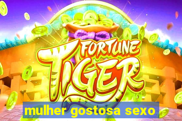 mulher gostosa sexo