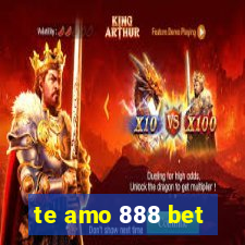 te amo 888 bet