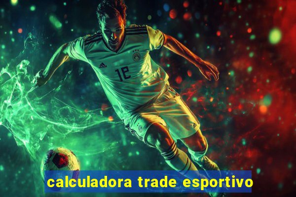 calculadora trade esportivo