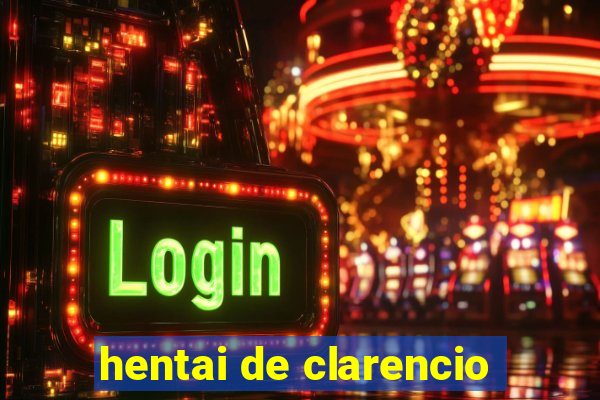 hentai de clarencio