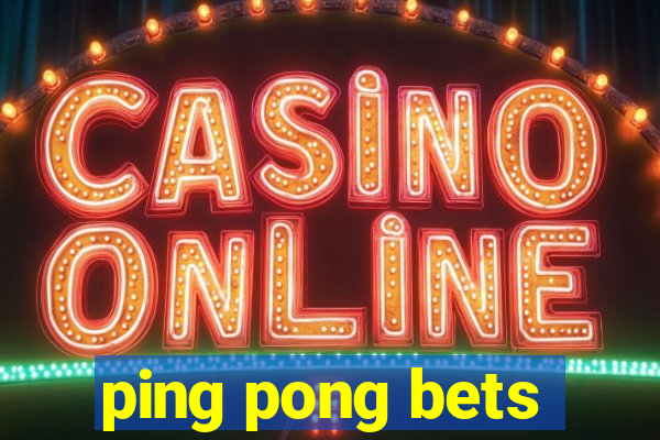 ping pong bets