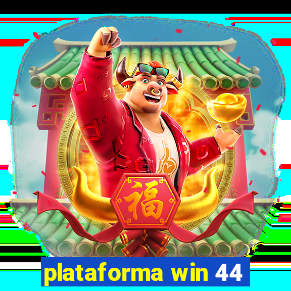 plataforma win 44