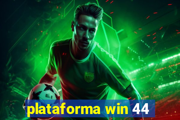 plataforma win 44