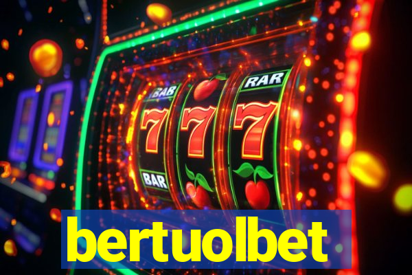 bertuolbet