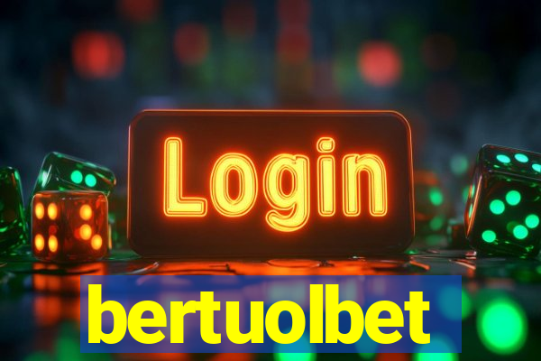 bertuolbet