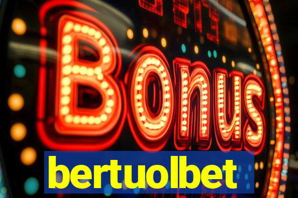bertuolbet